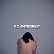COUNTERFEIT - Together We Are Stronger